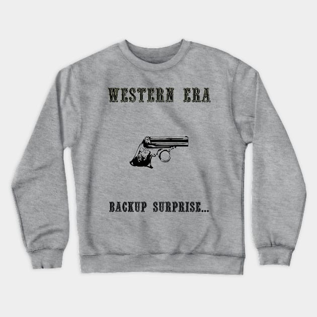 Western Slogan - Backup Surprise Crewneck Sweatshirt by The Black Panther